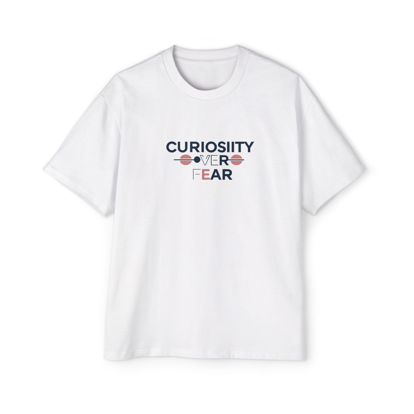 The Oversized Curiosity Over Fear Tee